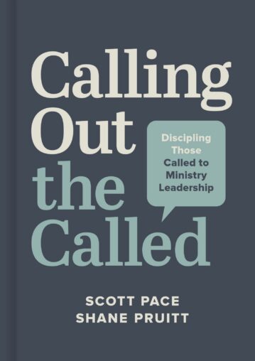 Book cover titled Calling Out the Called: Discipling Those Called to Ministry Leadership by Scott Pace and Shane Pruitt
