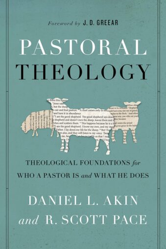 Book cover titled Pastoral Theology: Theological Foundations for Who a Pastor Is and What He Does by Daniel L. Akin and R. Scott Pace